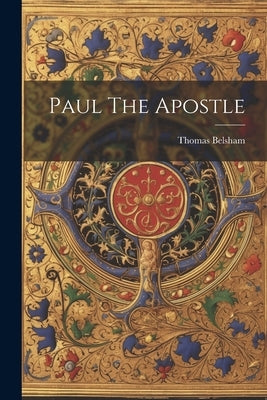 Paul The Apostle by Belsham, Thomas