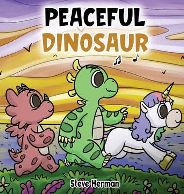 Peaceful Dinosaur: A Story about Peace and Mindfulness. by Herman, Steve