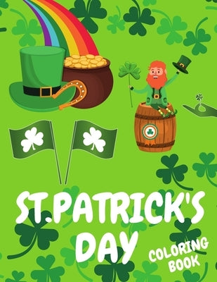 St.Patrick's Day Coloring Book: Cool Coloring Pages The Fun and Lucky St.Patrick's Day Coloring Book Gift Book Great For Kids Idea for Holiday! by Voo, Voo