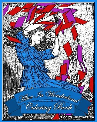 Alice In Wonderland - Coloring Book: Original Illustrations By Arthur Rackham by Rackham, Arthur