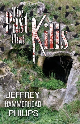 The Past That Kills by Philips, Jeffrey