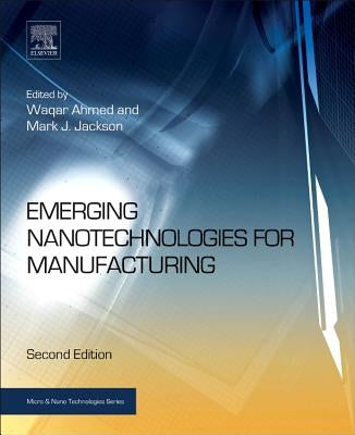 Emerging Nanotechnologies for Manufacturing by Ahmed, Waqar