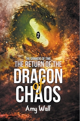 Return of the Dragon of Chaos by Wolf, Amy
