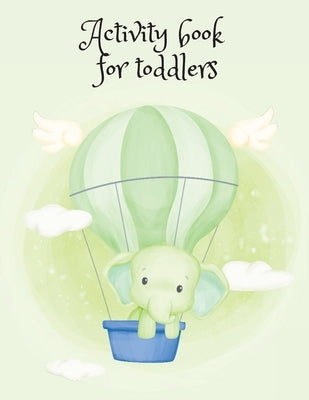 Activity book for toddlers by Publishing, Cristie