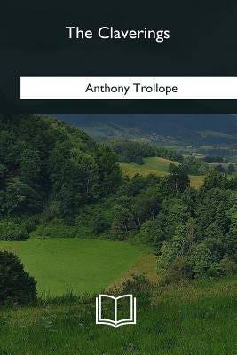 The Claverings by Trollope, Anthony