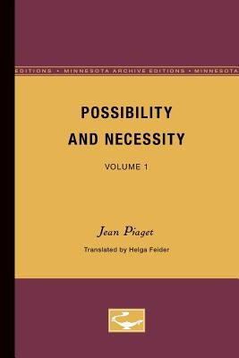 Possibility and Necessity: Volume 1 Volume 1 by Piaget, Jean