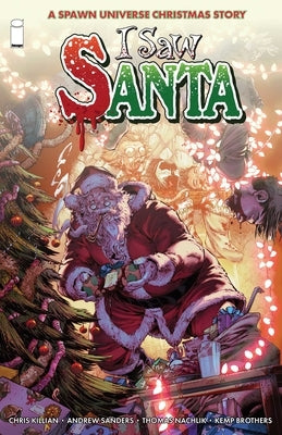 I Saw Santa: A Spawn Universe Christmas Story by Killian, Chris