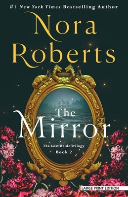 The Mirror: The Lost Bride Trilogy, Book 2 by Roberts, Nora