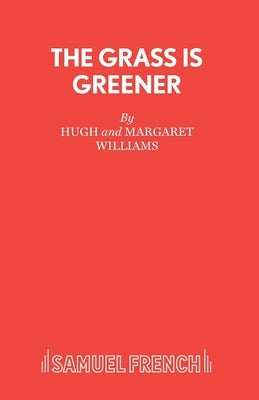 The Grass Is Greener by Williams, Hugh