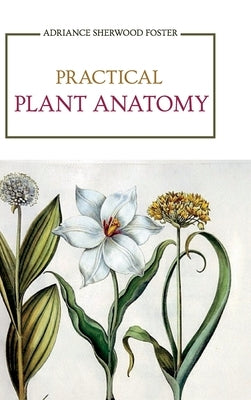 Practical Plant Anatomy by Foster, Adriance Sherwood