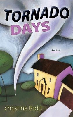 Tornado Days by Todd, Christine