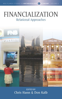 Financialization: Relational Approaches by Hann, Chris