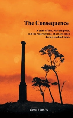 The Consequence by Jones, Gerald