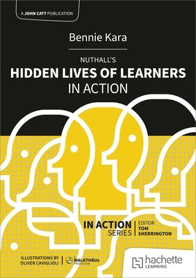 Nuthall's Hidden Lives of Learners in Action by Kara, Bennie
