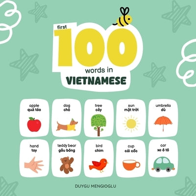 First 100 Words in Vietnamese: Vietnamese Language Learning for Kids, Bilingual Vietnamese Baby Book, Vietnamese First Dictionary, Vietnamese Flashcar by Mengioglu, Duygu