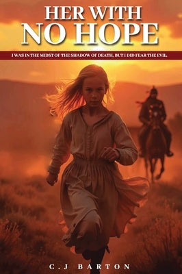 Her With No Hope by Barton, C. J.