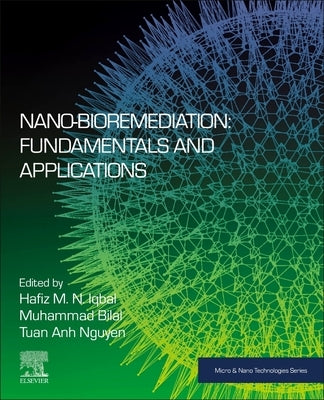Nano-Bioremediation: Fundamentals and Applications by Iqbal, Hafiz M. N.