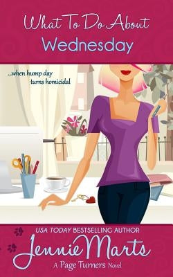 What To Do About Wednesday: A Page Turners Novel by Marts, Jennie