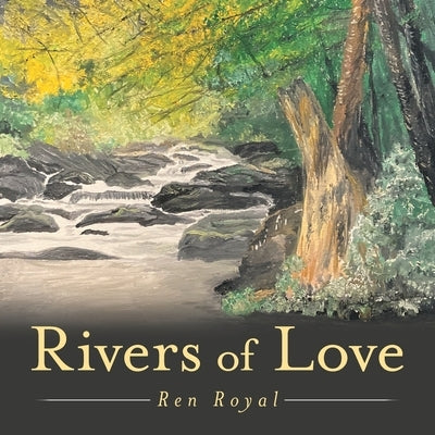 Rivers of Love by Royal, Ren