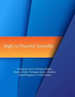 Right to Peaceful Assembly: European Court of Human Rights by Penny Hill Press