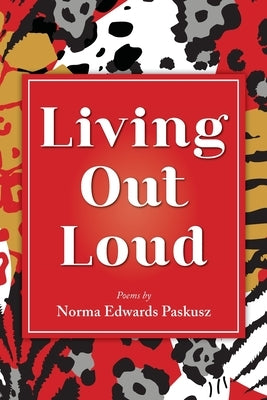 Living Out Loud by Paskusz, Norma Edwards