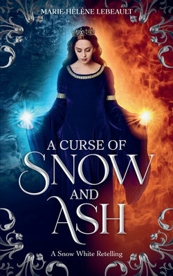 A Curse of Snow and Ash by Lebeault, Marie-H?l?ne