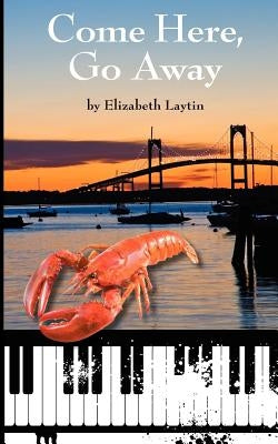 Come Here, Go Away by Laytin, Elizabeth