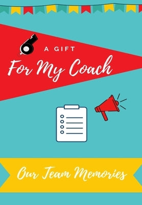For My Coach: Journal memories to Gift to Your Coach by Co, Petal Publishing
