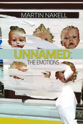 Unnamed: The Emotions: Poems by Nakell, Martin