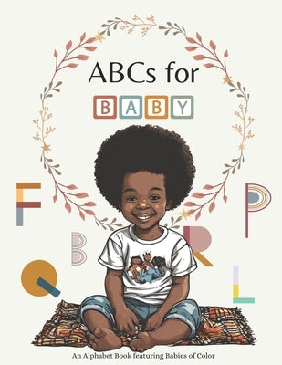 ABCs for Baby: An Alphabet Book featuring Babies of Color by Miller, Shiro