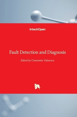 Fault Detection and Diagnosis by Volosencu, Constantin
