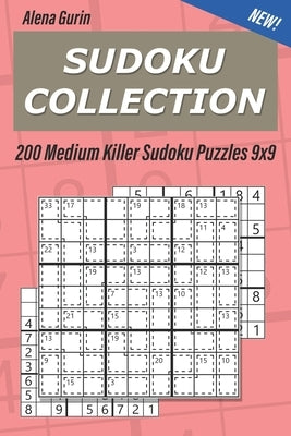 Sudoku Collection: 200 Medium Killer Sudoku Puzzles 9x9 by Gurin, Alena
