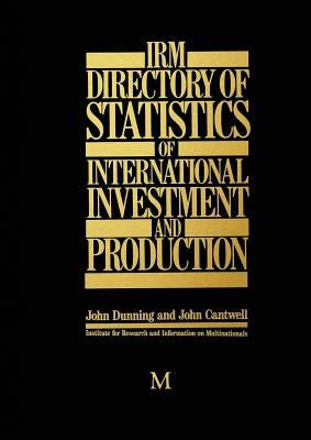 Irm Directory of Statistics of International Investment and Production by Dunning, John