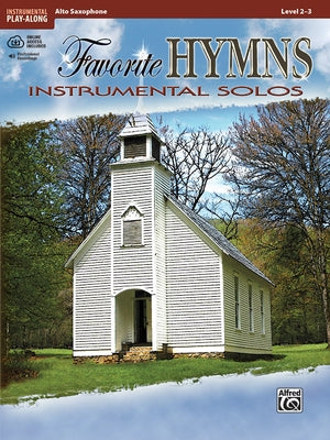 Favorite Hymns Instrumental Solos: Alto Sax, Book & Online Audio by Galliford, Bill