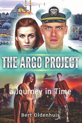 The Argo Project: a Journey in Time by Oldenhuis, Bert