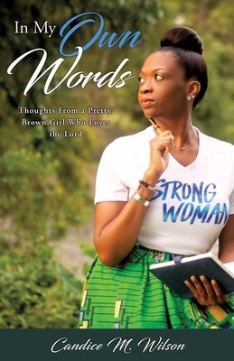 In My Own Words by Wilson, Candice M.