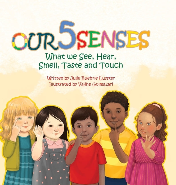 Our Five Senses: What We See, Hear, Smell, Taste and Touch by Luyster, Julie Buehrle