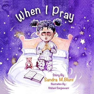 When I Pray: Christian Story Book for Kids by Sanjeewani, Nisha