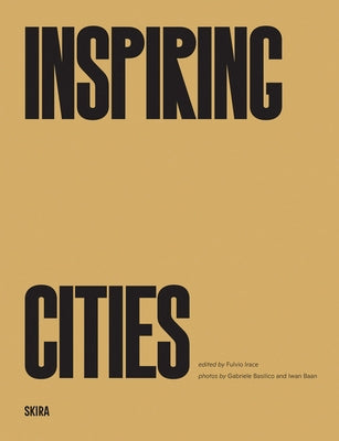 Inspiring Cities by Irace, Fulvio
