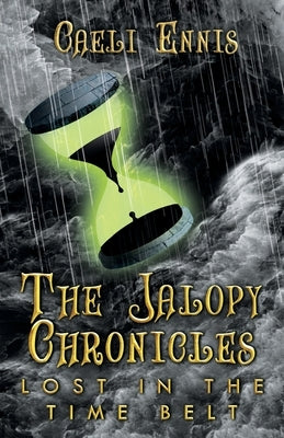 Lost in the Time Belt: The Jalopy Chronicles, Book 2 by Ennis, Caeli