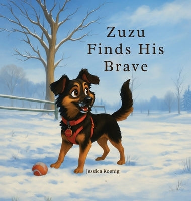 Zuzu Finds His Brave by Koenig, Jessica