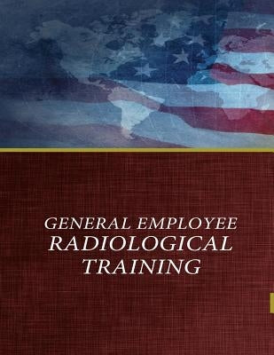 General Employee Radiological Training by Penny Hill Press