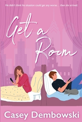 Get a Room by Dembowski, Casey