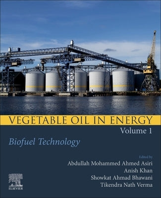 Vegetable Oil in Energy, Volume 1: Biofuel Technology by Asiri, Abdullah Mohammed Ah