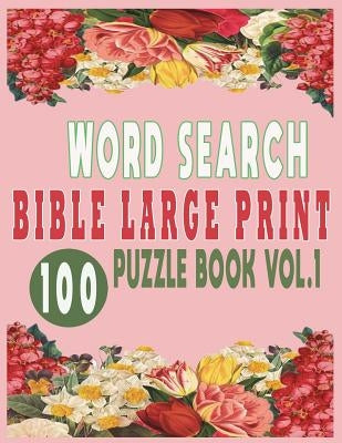 Word Search Bible Large Print 100 Puzzle Book Vol.1 by Tey, Jissie