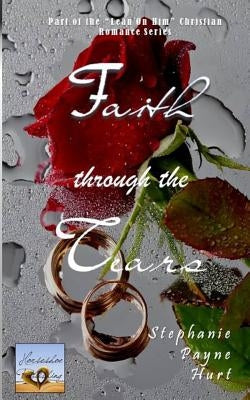 Faith Through the Tears by Payne, Kaleigh