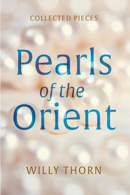 Pearls of the Orient by Thorn, Willy