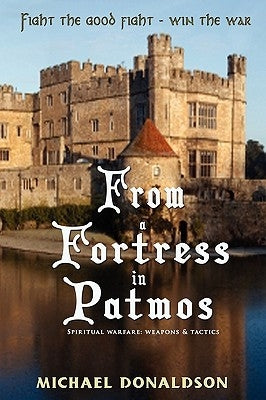 From a Fortress in Patmos by Donaldson, Michael L.