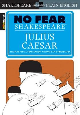 Julius Caesar (No Fear Shakespeare): Volume 4 by Sparknotes