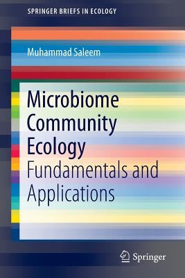 Microbiome Community Ecology: Fundamentals and Applications by Saleem, Muhammad
